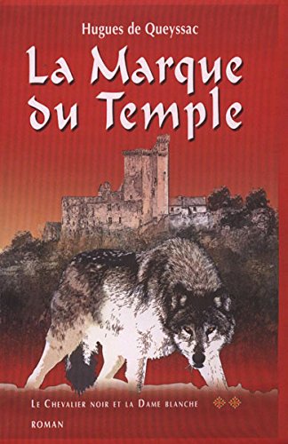 LA MARQUE DU TEMPLE (Le Chevalier Noir et la Dame Blanche, tome 2) book