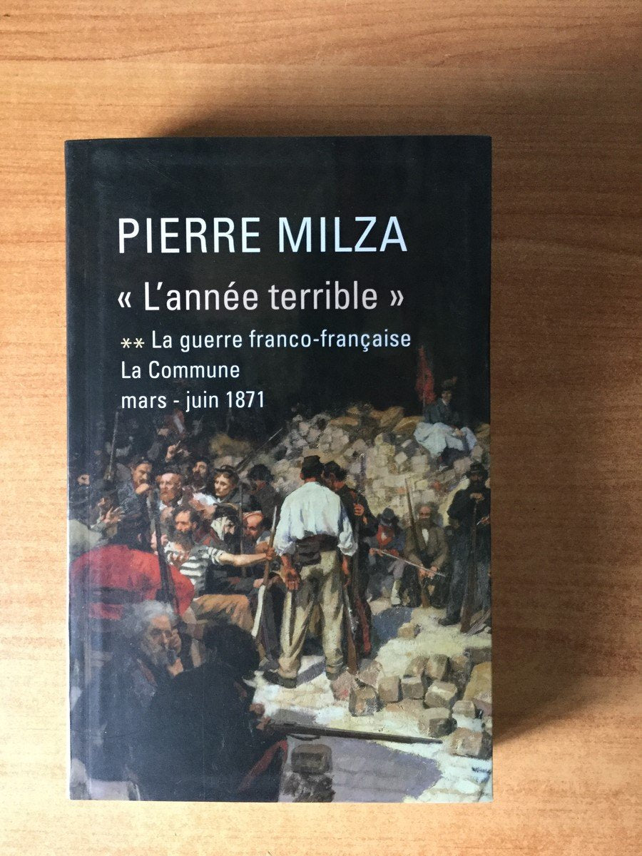 L'Année Terrible ** La guerre franco-française -La Commune -mars -juin 1871 book
