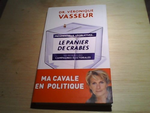 LE PANIER DE CRABES. Les dessous des campagnes électorales book