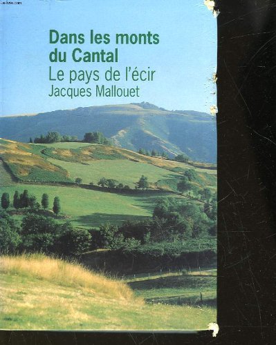 LE PAYS DE L'ECIR - DANS LES MONTS DU CANTAL book