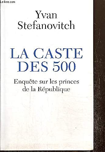 La Caste de 500 - Enquête sur les princes de la République Books