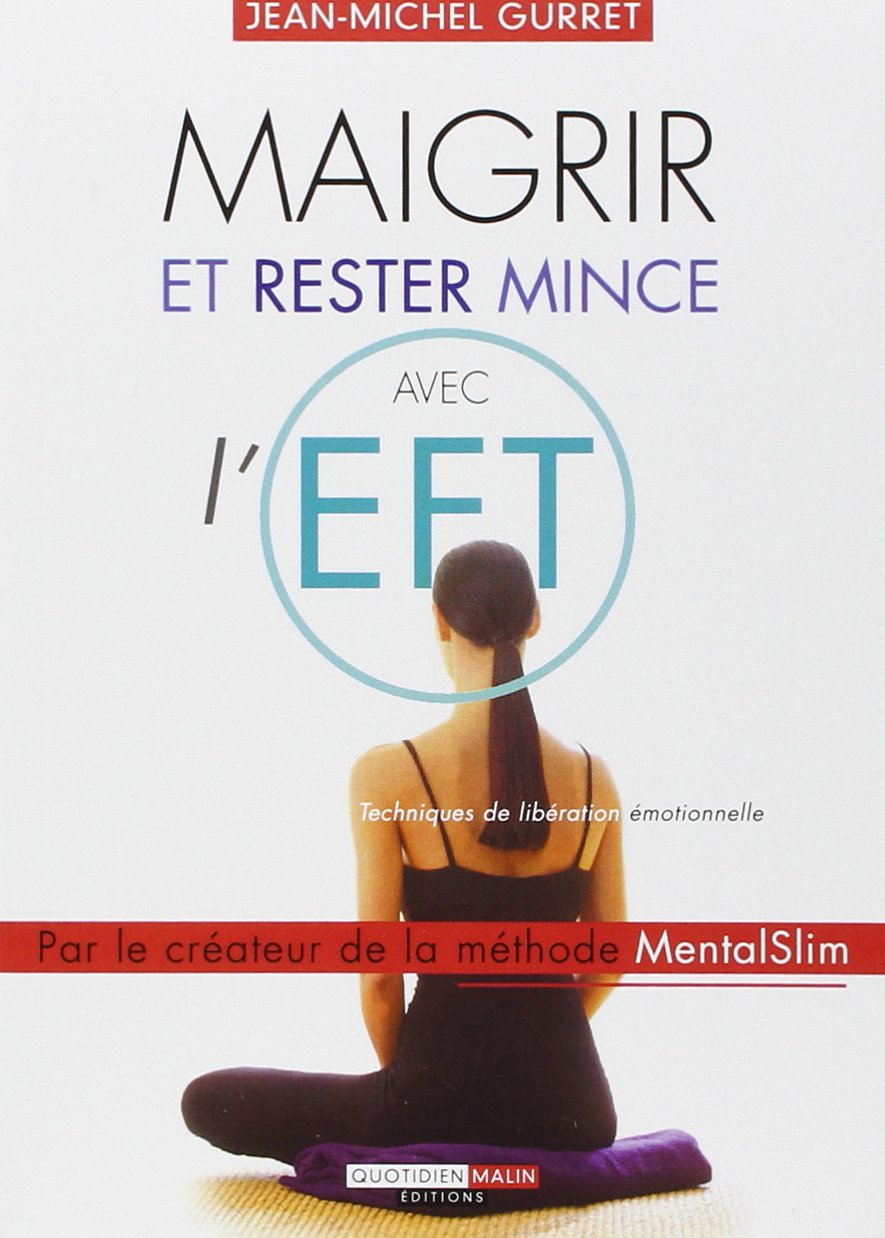 Maigrir et rester mince avec l'eft: Techniques de libération émotionnelle Books