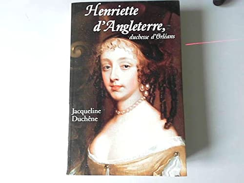 Henriette d'Angleterre duchesse d'Orléans - Jacqueline Duchêne book