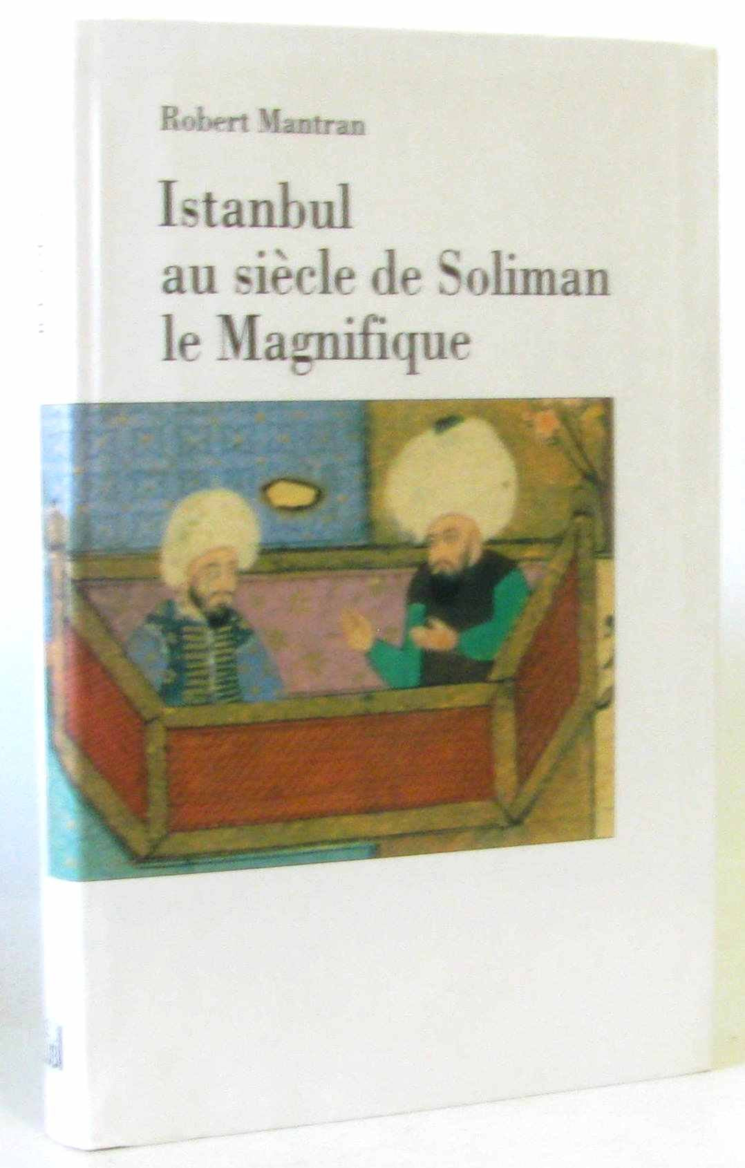 Istambul au siècle de Soliman le Magnifique book