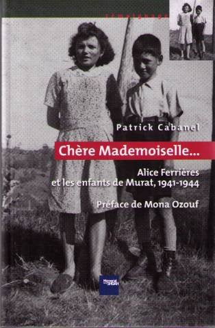 Chere mademoiselle. . . : Alice Ferrieres et les enfants de murat, 1941-1944 Books
