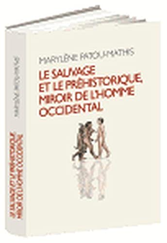 Le Sauvage et le Préhistorique, miroir de l'homme occidental book