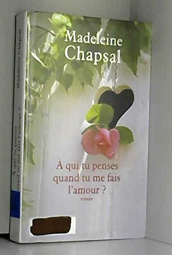 A qui tu penses quand tu me fais l'amour ? book