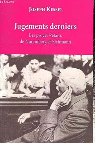 Jugements derniers - Les procès Pétain, de Nuremberg et Eichmann Books