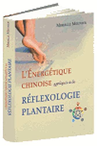 L'Energétique chinoise appliquée à la réflexologie plantaire Books