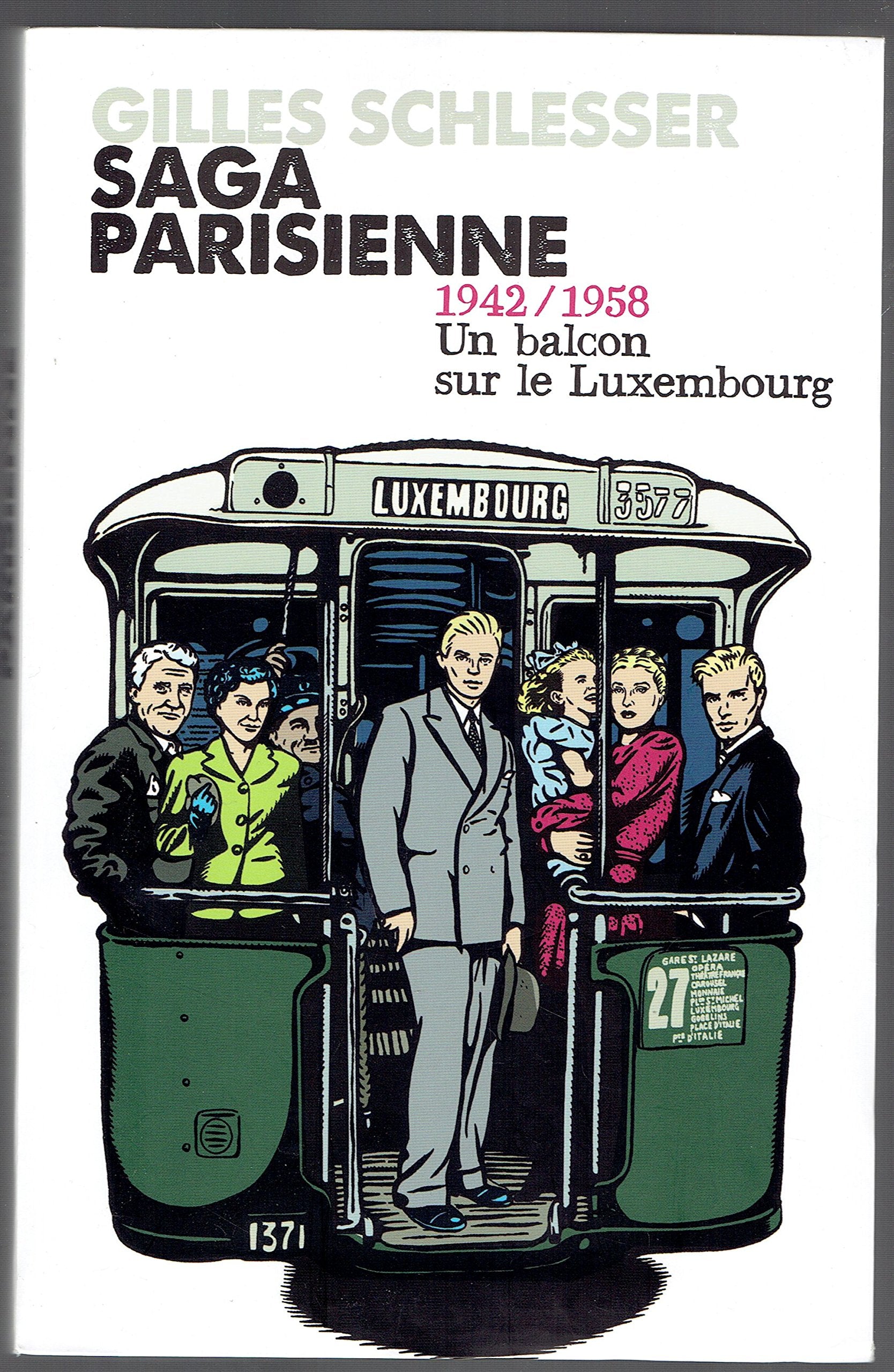 Saga Parisienne T1 1942-1958 Un Balcon Sur Le Luxembourg Books