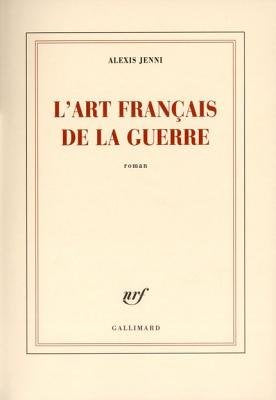 L'art Français de la Guerre - Alexis Jenni book