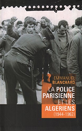 La Police parisienne et les Algériens (1944-1962) Books