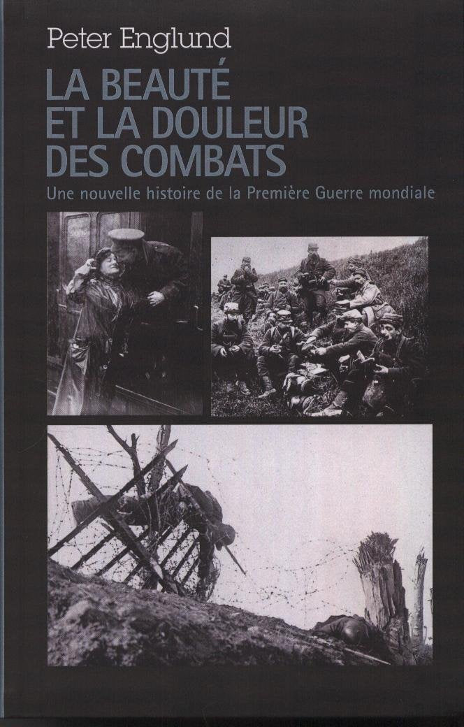 La beauté et la douleur des combats - Une nouvelle histoire de la Première Guerre mondiale Books