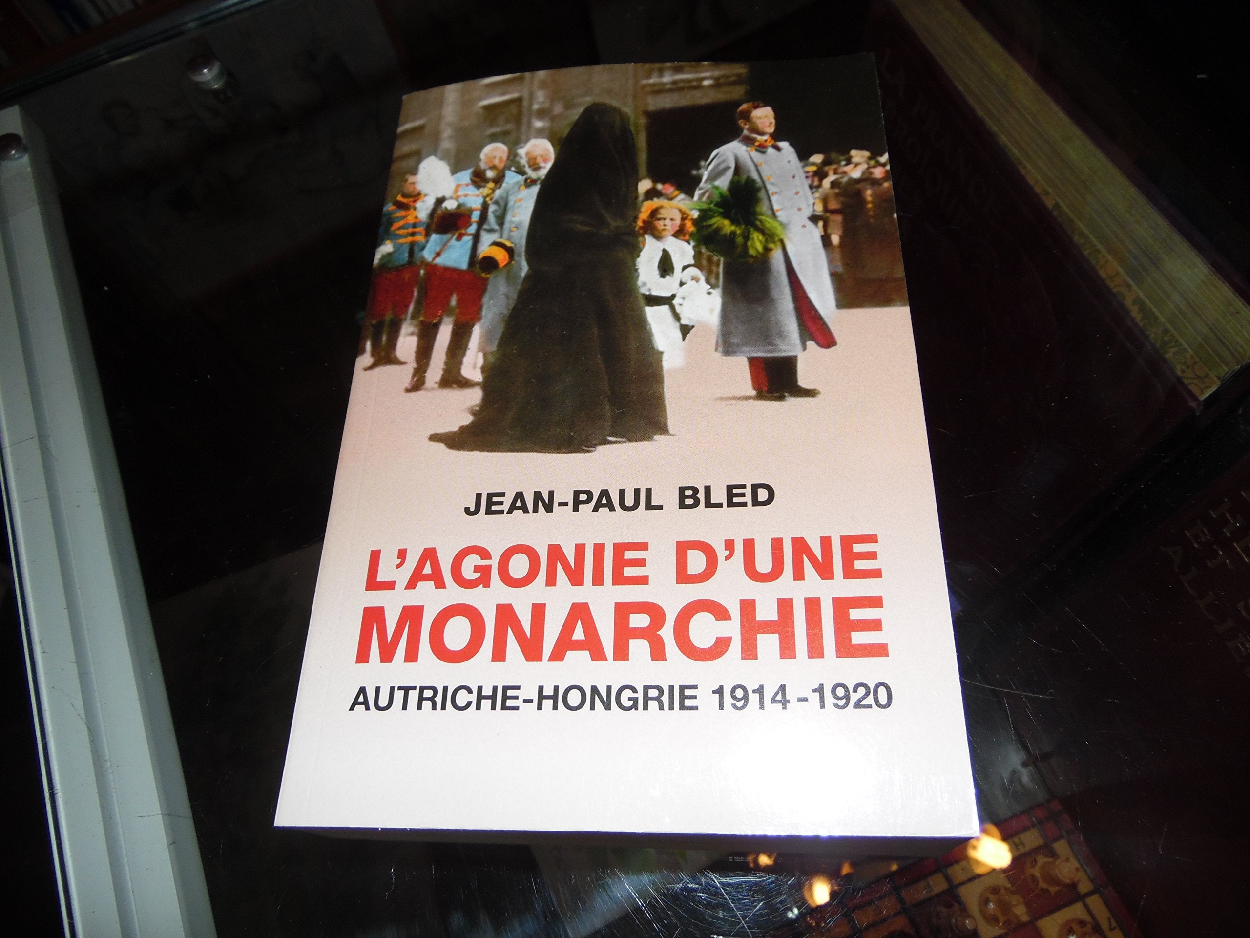 L'AGONIE D'UNE MONARCHIE AUTRICHE- HONGRIE 1914-1920. Books