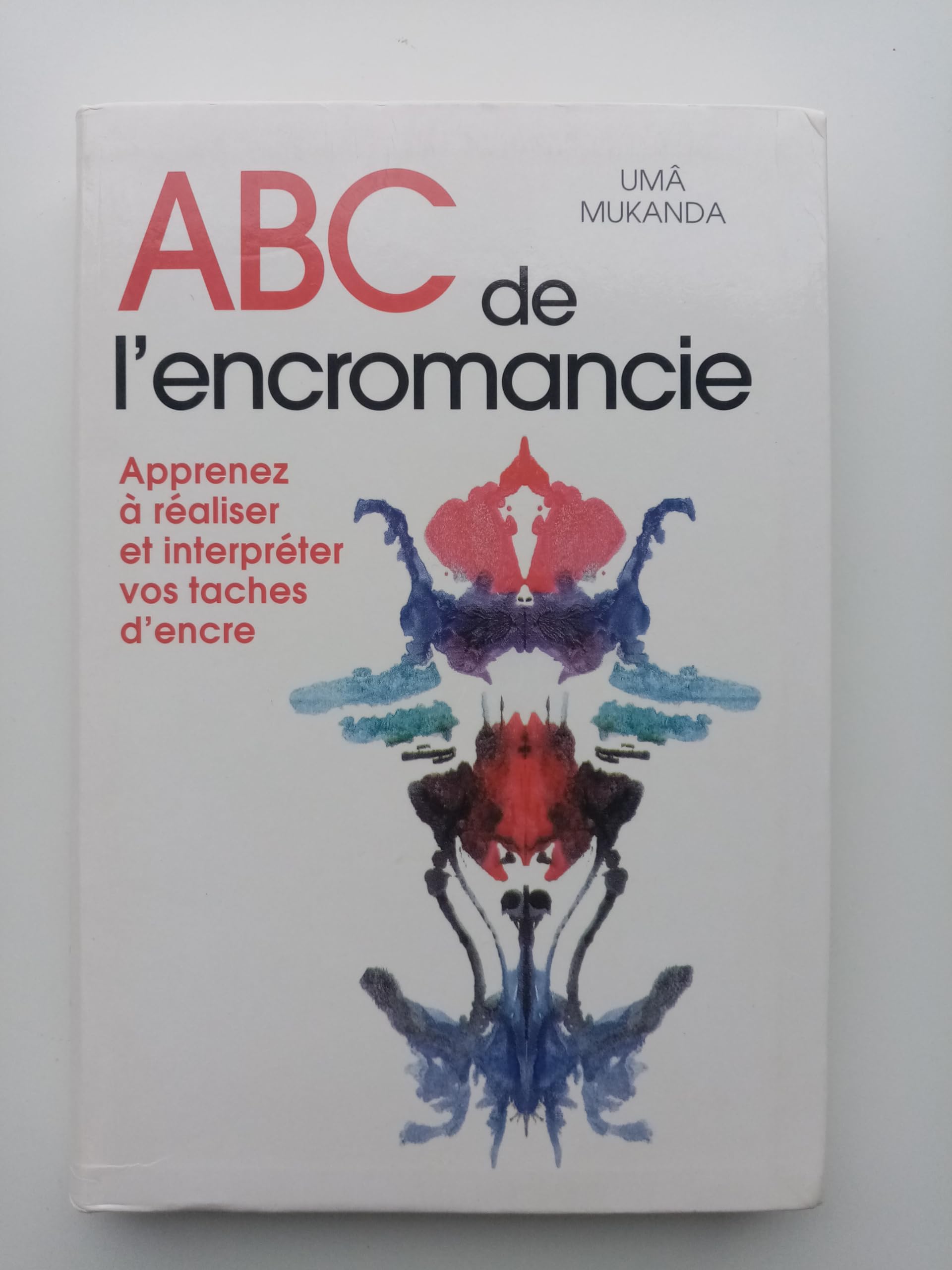ABC DE L'ENCROMANIE.APPRENEZ A REALISER ET INTERPRETER VOS TACHES D'ENCRE. book