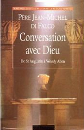 CONVERSATION AVEC DIEU - DE SAINT-AUGUSTIN À WOODY ALLEN - TEXTES RECUEILLIS ET PRESENTES PAR LE PERE JEAN-MICHEL DI FALCO book