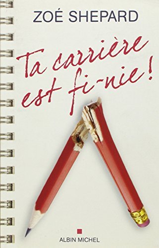 ta carriere est fi-nie ! by Zo Shepard(1905-07-04) Books