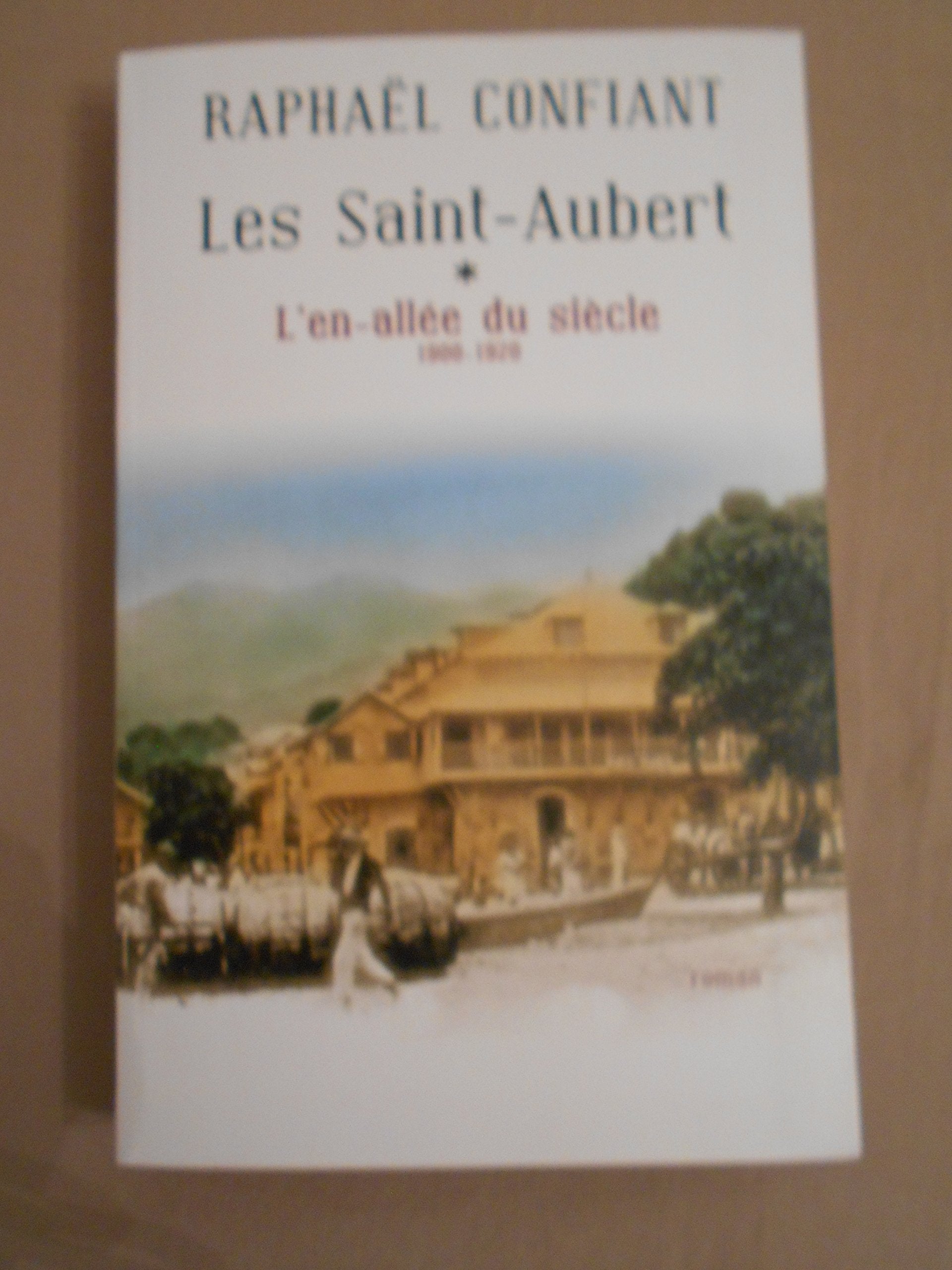 Les Saint-Aubert/ L'en-allée du siècle 1900-1920 Tome 1 Books