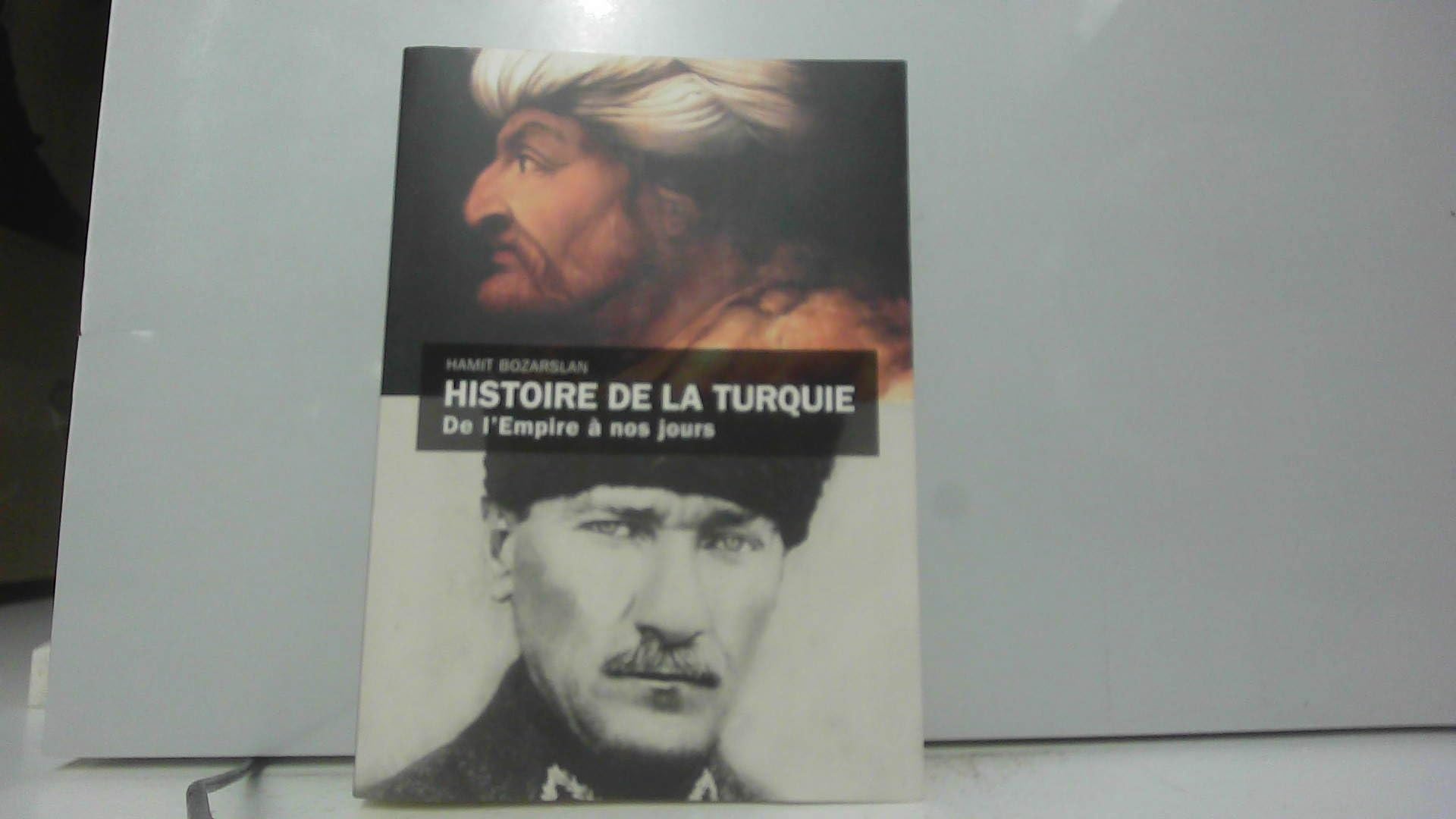 HISTOIRE DE LA TURQUIE de l'Empire à nos jours book
