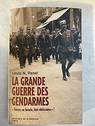 La grande guerre des Gendarmes "Forcer, au besoin, leur obéissance" ? book