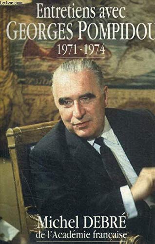 Entretiens avec Georges Pompidou 1971- 1974 Michel Debré de L'Académie Française book