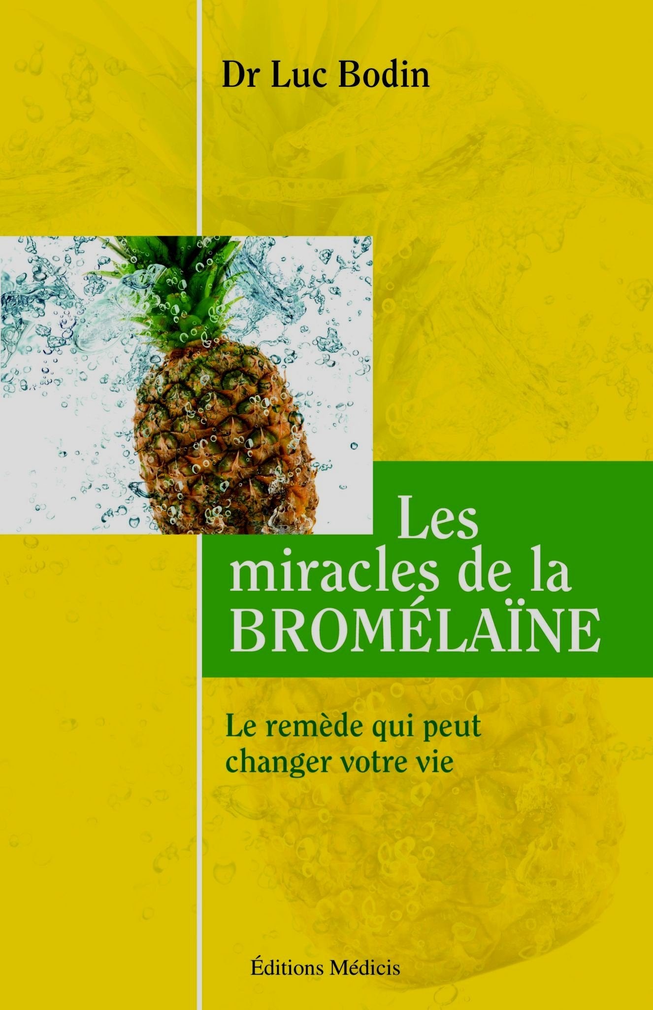 LES MIRACLES DE LA BROMÉLAÏNE. Le remède qui changer votre vie Books