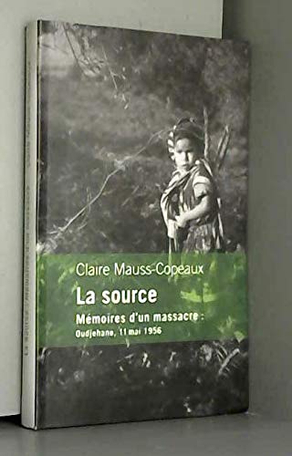 La source. Mémoires d'un massacre : Oudjehane, 11 mai 1956 Books