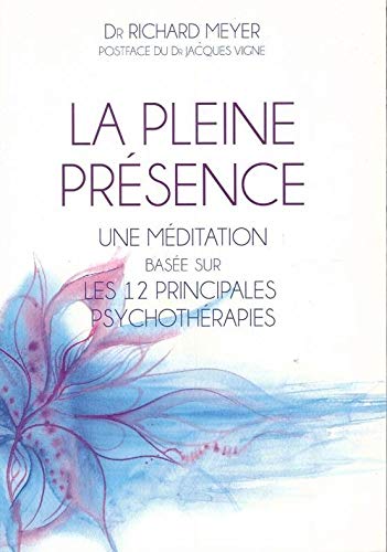 La pleine présence. Une méditation basée sur les 12 principales psychothérapies Books