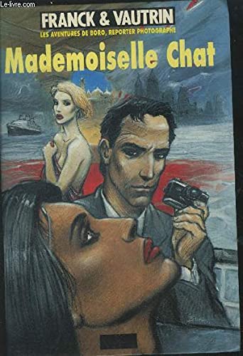 Les aventures de boro, reporter photographe. tome 4 : mademoiselle chat. book