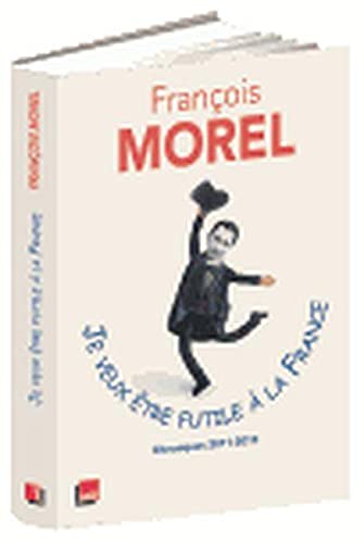 Je veux être futile à la France book