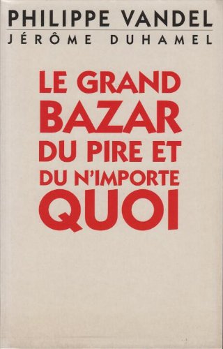 Le grand bazar du pire et du n'importe quoi. book