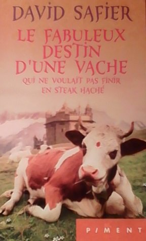 Le Fabuleux Destin d'une vache qui ne voulait pas finir en steak haché Books