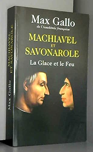 Machiavel et Savonarole. La glace et le feu Books