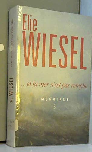 Et la mer n'est pas remplie (Mémoires / Elie Wiesel.) Books
