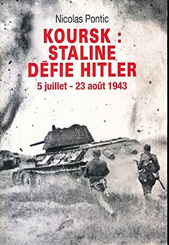Koursk : Staline défie Hitler 5 juillet - 23 août 1943 book