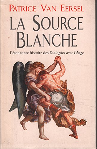 La Source blanche : l'étonnante histoire des Dialogues avec l'Ange Books