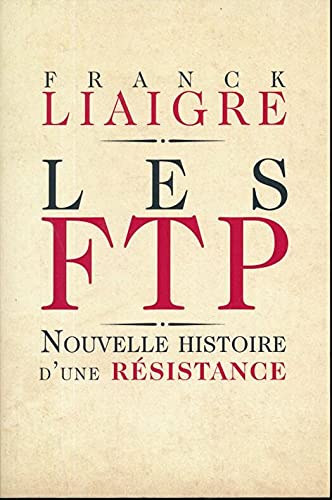 Les FTP. Nouvelle histoire d'une Résistance book