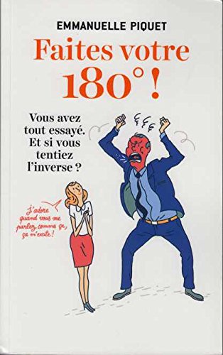 Faites votre 180°!: Vous avez tout essayé. Et si vous tentiez l'inverse! Books