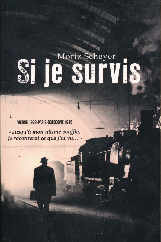 Si je survis. Vienne 1938 - Paris - Dordogne 1945 Books