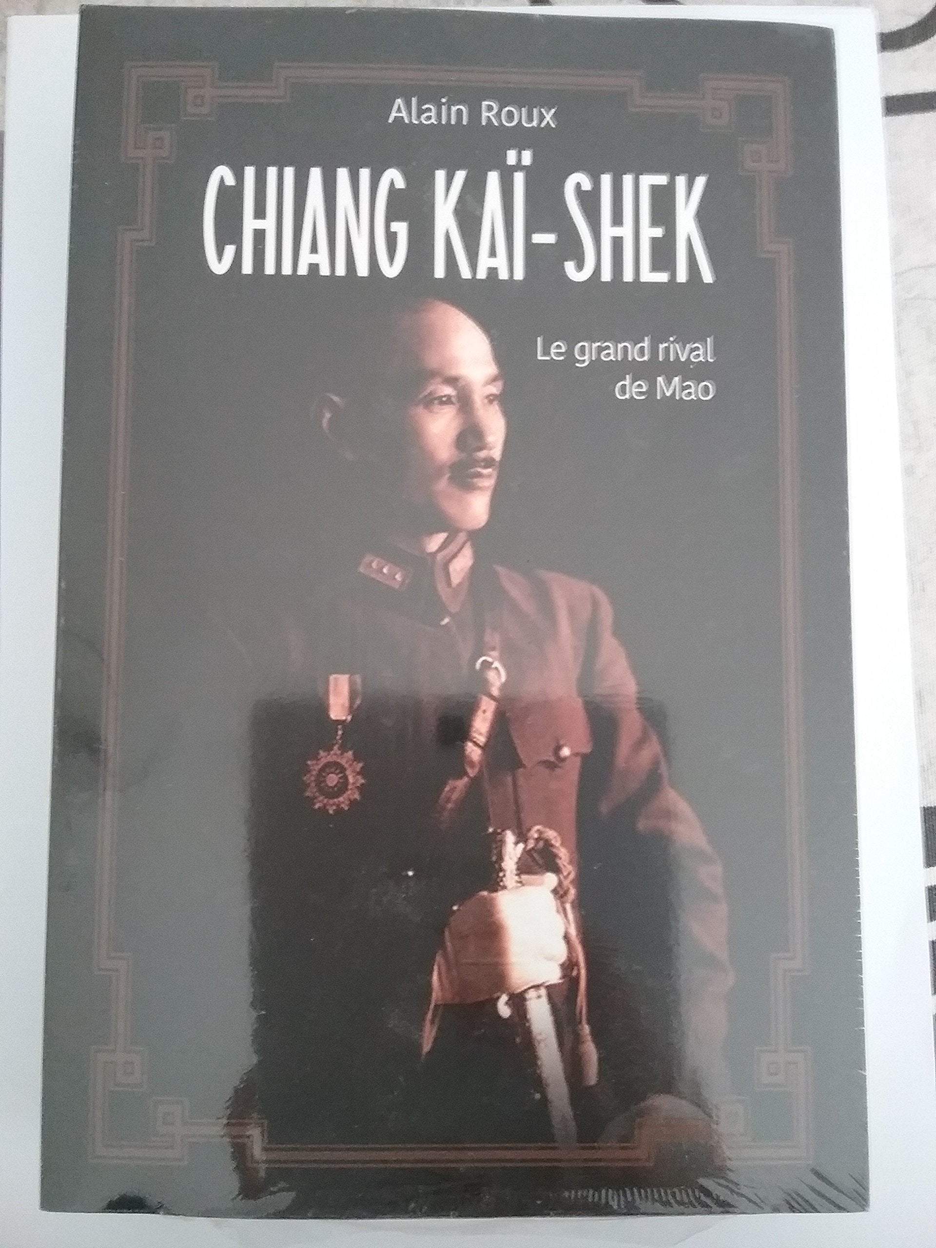 Chiang Kaï- Shek. Le grand rival de Mao Books