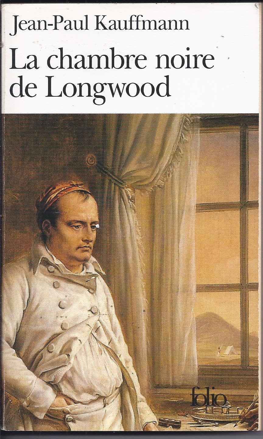 La Chambre Noire De Longwood -Le Voyage À Sainte-Hélène. Books
