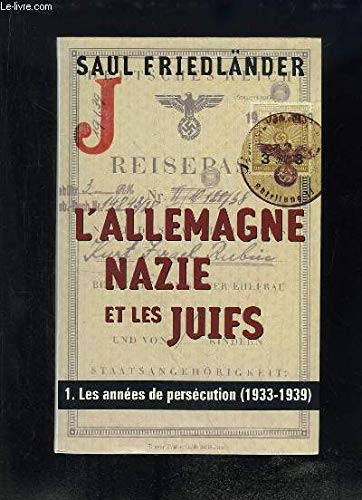 L'Allemagne Nazie et les Juifs. TOME 1 : Les années de persécution (1933 - 1939). Books