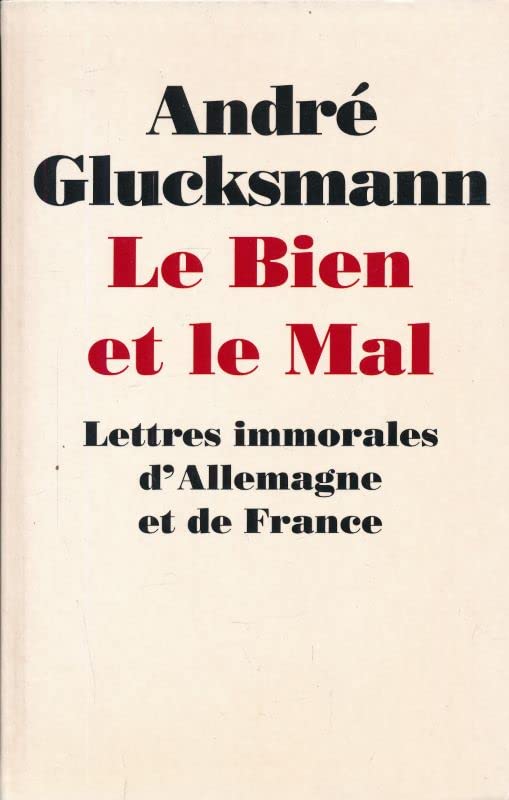 Le bien et le mal. Lettres immorales d'Allemagne et de France Books