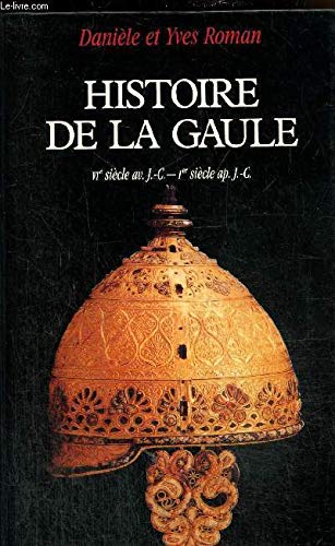 Histoire de la Gaule (VIe siecle av. J.-C.-Ier siecle ap. J.-C.) - Une confrontation culturelle Books