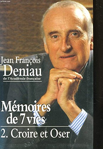 Memoires de 7 vies, tome 2: croire et oser book
