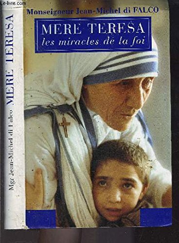 Mère Teresa les miracles de la foi book