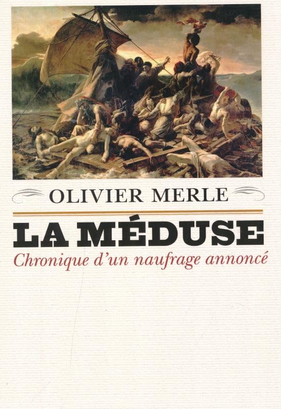 La Méduse. Chronique d'un naufrage annoncé book