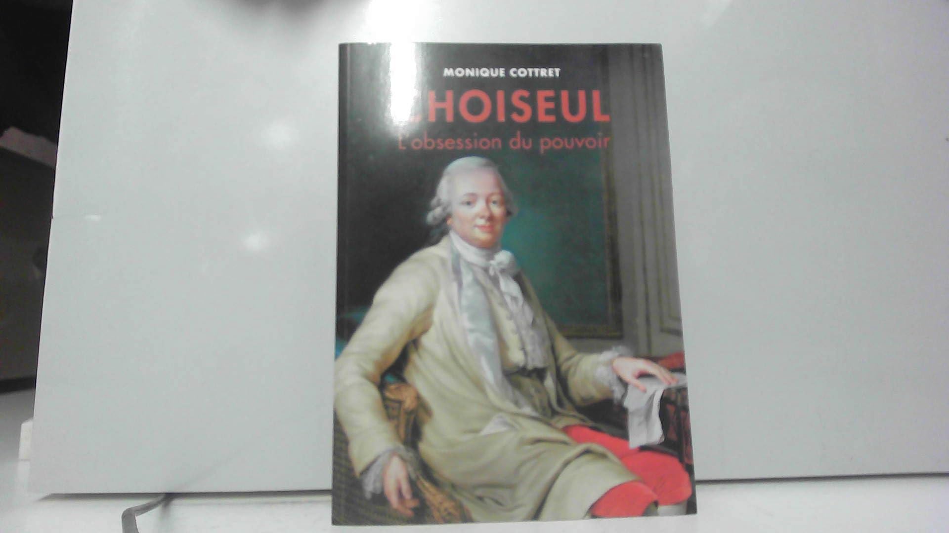 Choiseul. L'obsession du pouvoir Books