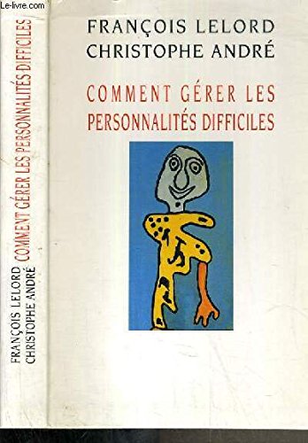 COMMENT GERER LES PERSONNALITES DIFFICILES book