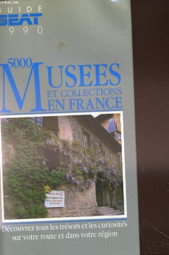 Guide seat 1990 des 5000 musees et collections en france. Books